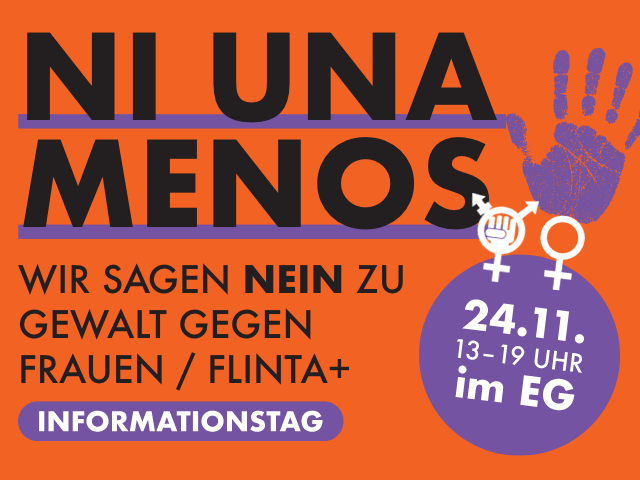 „Ni una menos“ – Wir sagen NEIN zu Gewalt gegen Frauen / FLINTA+